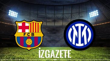Barcelona – Inter Maçı Ne Zaman, Saat Kaçta ve Hangi Kanalda?