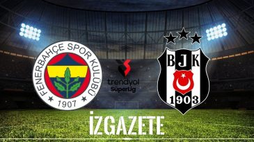 Fenerbahçe – Beşiktaş Maçı Tarih, Saat ve Kanal Bilgileri