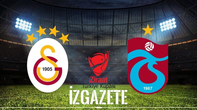 Galatasaray ile Trabzonspor Ziraat Türkiye Kupası Finalinde Karşılaşıyor!