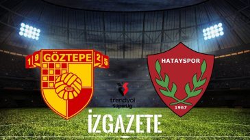 Göztepe – Hatayspor Maçının Detayları