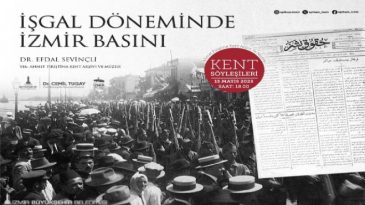 ‘İşgal Döneminde İzmir Basını’ İle Tarihe Yolculuk
