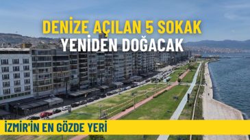 İzmir’in En Gözde Yeri: Denize Açılan 5 Sokak Yeniden Doğacak