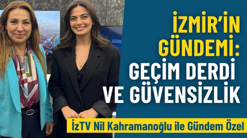 İzmir’in gündemi: Geçim derdi ve güvensizlik