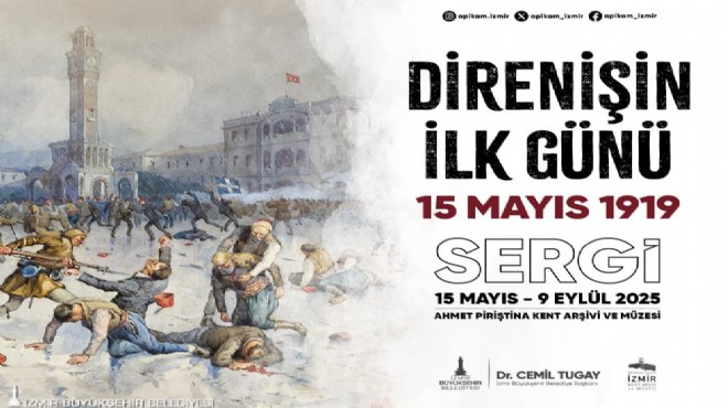 İzmir’de ‘Direnişin İlk Günü, 15 Mayıs 1919’ Sergisi Açıldı