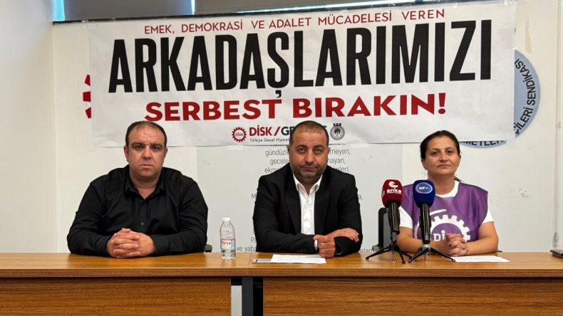 DİSK’ten ‘tutuklama’ açıklaması: Bu tutuklamalar kamuoyuna bir mesajdır!