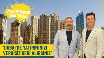 Gayrimenkulde Yeni Trend: Dubai’de Yatırımınızı Vergisiz Geri Alabilirsiniz