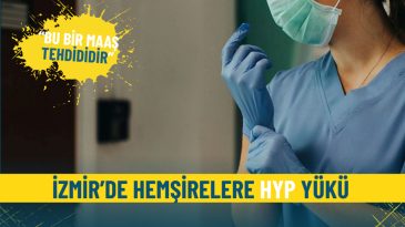 İzmir’de Hemşirelere HYP Yükü: Bu Bir Maaş Tehdididir