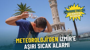 Meteoroloji'nin İzmir İ&ccedil;in Aşırı Sıcak Uyarısı: Termometreler 42 Dereceyi G&ouml;rebilir, Serinlik Pazar G&uuml;n&uuml; Yağmurla Gelecek