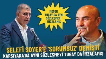 Selefi Soyer’e ‘sorumsuz’ demişti: Karşıyaka’da aynı sözleşmeyi Tugay da imzalamış