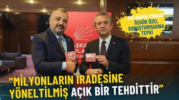 Aslanoğlu&rsquo;ndan &Ouml;zg&uuml;r &Ouml;zel soruşturmasına tepki: Bu milyonların iradesine y&ouml;neltilmiş a&ccedil;ık bir tehdittir