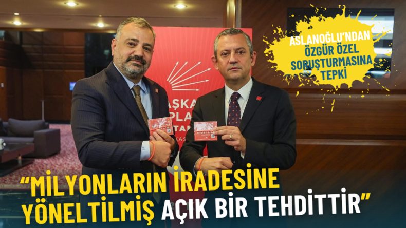 Aslanoğlu’ndan Özgür Özel soruşturmasına tepki: Bu milyonların iradesine yöneltilmiş açık bir tehdittir
