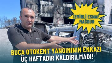 Buca Otokent Yangını Enkazı &Uuml;&ccedil; Haftadır Kaldırılmadı: İzmirli Esnaf Mağdur