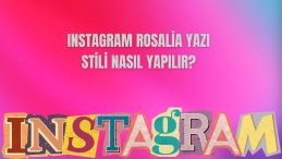 Instagram'a Yeni Yazı Stili: Rosalia ile Hikayelere Sanat Katın