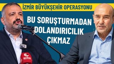 İzmir B&uuml;y&uuml;kşehir Operasyonu: Bu Soruşturmadan Dolandırıcılık &Ccedil;ıkmaz