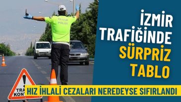 İzmir Trafiğinde Şaşırtan Gelişme: Hız İhlali Cezaları Neredeyse Sıfırlandı, Bu Hafta Sadece 26 S&uuml;r&uuml;c&uuml; Ceza Aldı