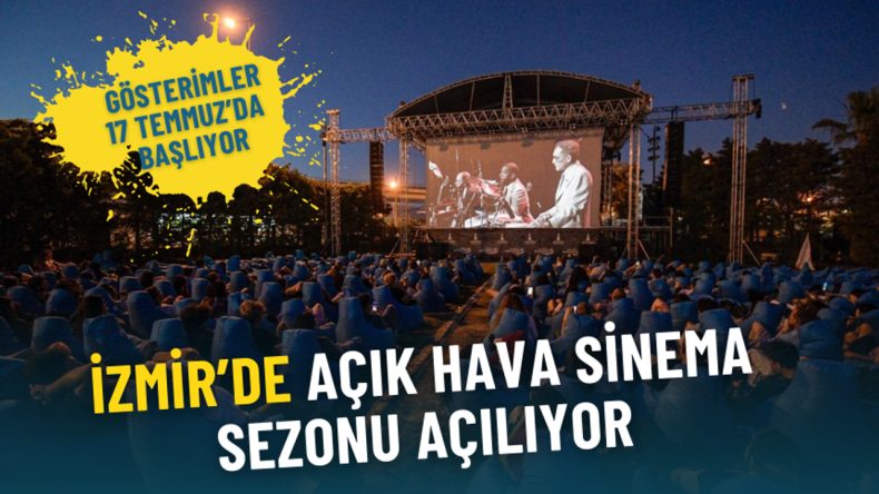 İzmir'de Açık Hava Sinema Sezonu Başlıyor: Ücretsiz Gösterimler 17 Temmuz'da