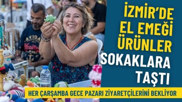İzmir'de El Emeği &Uuml;r&uuml;nler Sokaklarda: Her &Ccedil;arşamba Gece Pazarı Ziyaret&ccedil;ilerini Bekliyor