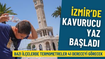 İzmir'de Kavurucu Yaz Başlıyor: Meteoroloji Uyardı, Termometreler 41 Dereceyi G&ouml;rebilir