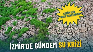 İzmir'de Su Krizi G&uuml;ndemi: &Ccedil;&ouml;z&uuml;m İ&ccedil;in Onay Bekleniyor