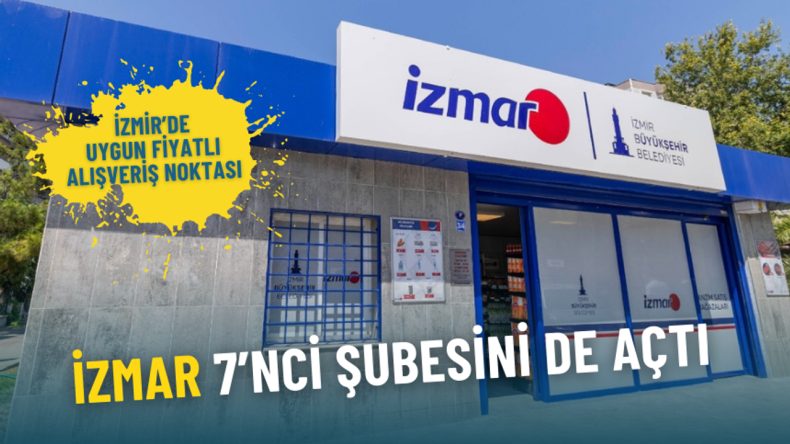 İzmir'de Uygun Fiyatlı Alışveriş: İZMAR 7. Şubesini Açtı