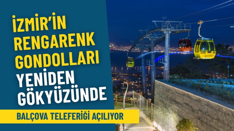 İzmir’in Renkli Gondolları Yeniden Gökyüzünde: Balçova Teleferiği Açılıyor
