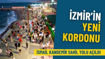İzmir&rsquo;in Yeni Kordonu: İsmail Kandemir Sahil Yolu Resmen A&ccedil;ıldı