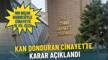 İzmir&rsquo;de kan donduran cinayette karar a&ccedil;ıklandı: 16 yaşındaki sanığa indirimsiz 15 yıl hapis cezası verildi
