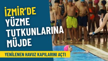 İzmir&rsquo;de Y&uuml;zme Tutkunlarına M&uuml;jde: Yenilenen Havuz Kapılarını A&ccedil;tı