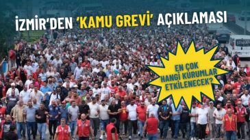 İzmir&rsquo;den &lsquo;kamu grevi&rsquo; a&ccedil;ıklaması: Hangi kurumlar en &ccedil;ok etkilenecek?