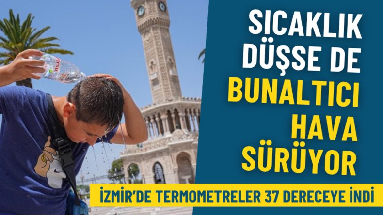 Meteoroloji Duyurdu: İzmir’de Termometreler 37 Dereceye Düştü, Havalar Hala Bunaltıcı