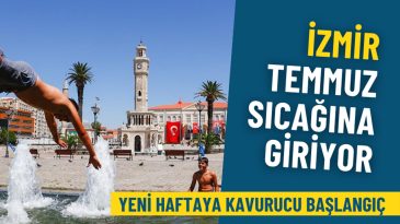 Meteoroloji Duyurdu, Yeni Haftaya Kavurucu Bir Başlangı&ccedil;: İzmir Temmuz Sıcaklarına Giriyor