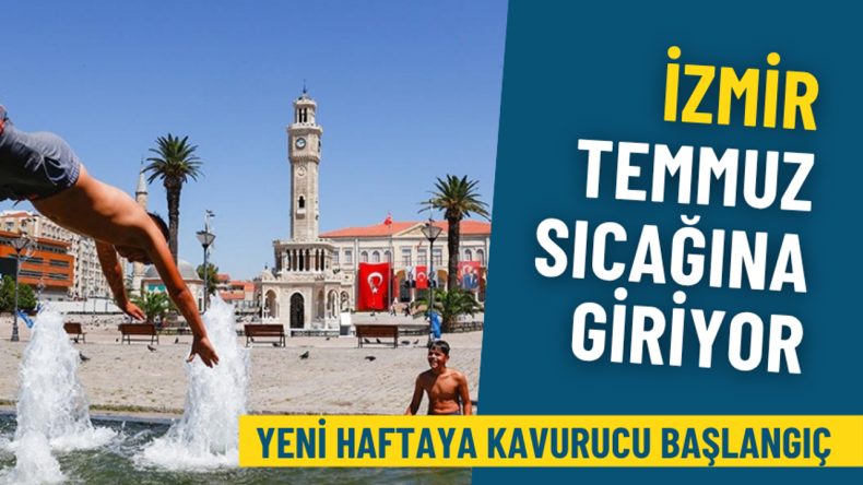 Meteoroloji Duyurdu, Yeni Haftaya Kavurucu Bir Başlangıç: İzmir Temmuz Sıcaklarına Giriyor