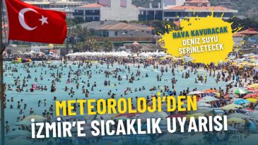 Meteoroloji'den İzmir İ&ccedil;in Sıcaklık Uyarısı: Kavurucu Hava ve Serin Deniz