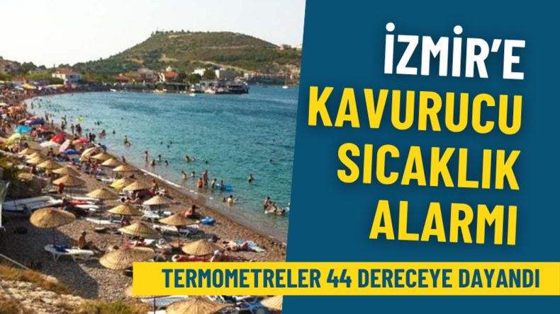 Meteorolojiden İzmir’de Sıcak Hava Uyarısı: Termometreler 44 Dereceye Yaklaşırken Plajlarda Yoğunluk Artıyor