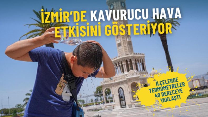 Meteorolojik Uyarılar: İzmir'de Kavurucu Hava Etkisini Gösteriyor