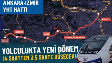 Ankara-İzmir Seyahat Süresi 14 Saatten 3,5 Saate Düşüyor