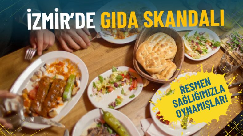 Bakanlık İzmir'deki Gıda Skandalını Duyurdu: Kebap, Mantı, Sucuk ve Zeytinyağı ile Sağlığımız Tehdit Altında