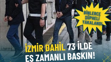 İzmir de dâhil olmak üzere 73 ilde dev uyuşturucu operasyonu: Binlerce şüpheli yakalandı