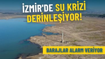 İzmir'de Su Krizi Derinleşiyor: İZSU Verileri Alarm Veriyor