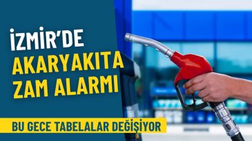 İzmir&rsquo;de Akaryakıta Zam Alarmı: Bu Gece Tabelalar Değişiyor