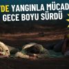 İzmir’de Gece Boyu Yangınla Mücadele: Kritik Anlar