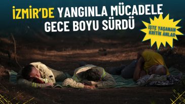 İzmir’de Gece Boyu Yangınla Mücadele: Kritik Anlar
