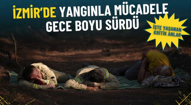 İzmir’de Gece Boyu Yangınla Mücadele: Kritik Anlar