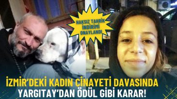 İzmir’deki Kadın Cinayeti Davasında Yargıtay’dan Tartışmalı Karar: Haksız Tahrik İndirimi Onandı