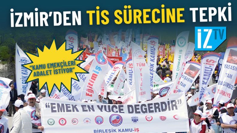 İzmir’den TİS Sürecine Tepki: Kamu Emekçileri Adalet İstiyor