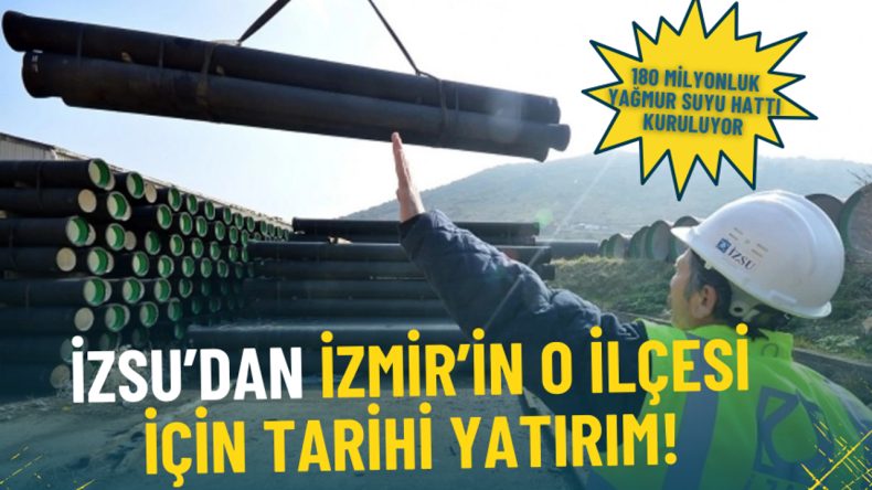 İZSU'dan İzmir'in Tire İlçesine Tarihi Yatırım: 180 Milyonluk Yağmur Suyu Hattı Kuruluyor