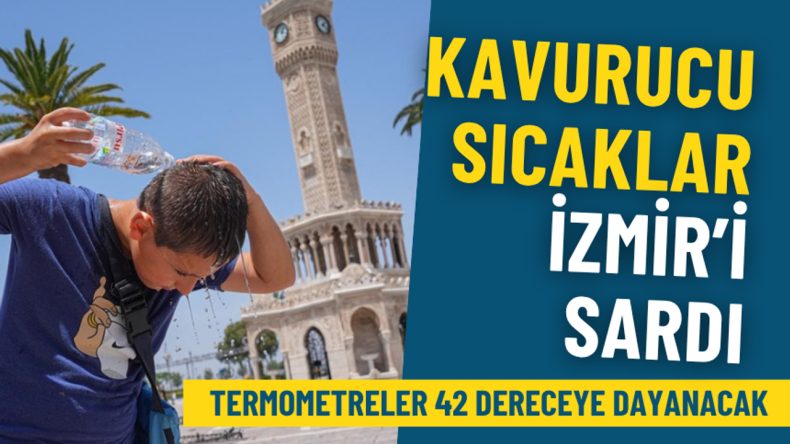 Meteoroloji Duyurdu: İzmir'de Hafta Sonu Kavurucu Sıcaklıklar Bekleniyor, Termometreler 42 Dereceyi Görecek