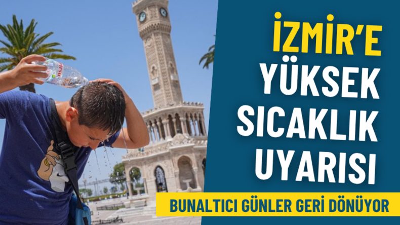 Meteoroloji'den İzmir İçin Sıcaklık Alarmı: Sıcak Günler Geri Dönüyor