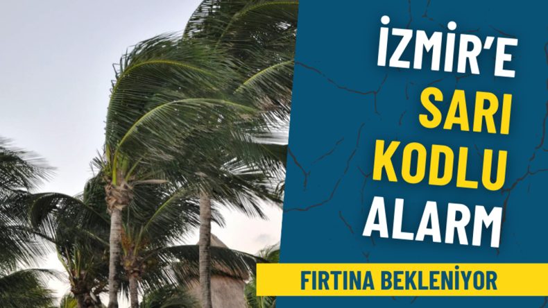 Meteoroloji'den İzmir'e Sarı Kod Uyarısı: Hafta Sonu Fırtına Bekleniyor