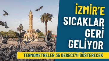 İzmir Sıcak Havalara D&ouml;n&uuml;ş Yapıyor: Meteoroloji Termometreleri 35 Dereceyi G&ouml;steriyor